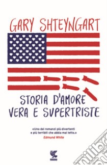 Storia d'amore vera e supertriste libro di Shteyngart Gary