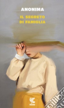 Il segreto di famiglia libro di Anonima