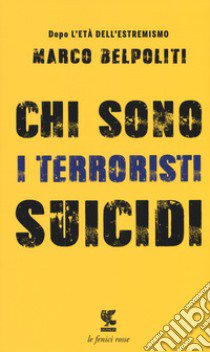 Chi sono i terroristi suicidi? libro di Belpoliti Marco