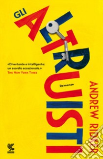 Gli altruisti libro di Ridker Andrew