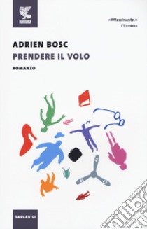 Prendere il volo libro di Bosc Adrien