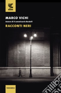 Racconti neri libro di Vichi Marco