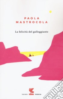 La felicità del galleggiante libro di Mastrocola Paola