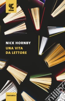 Una vita da lettore libro di Hornby Nick