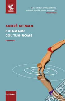 Chiamami col tuo nome libro di Aciman André