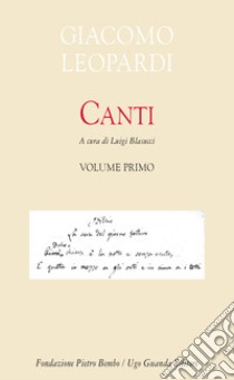 Canti. Vol. 1 libro di Leopardi Giacomo; Blasucci L. (cur.)