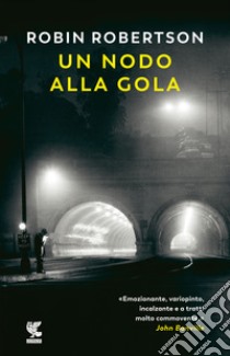 Un nodo alla gola libro di Robertson Robin