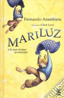 Mariluz e le sue strane avventure libro di Aramburu Fernando