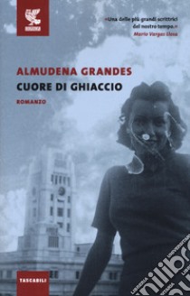 Cuore di ghiaccio libro di Grandes Almudena