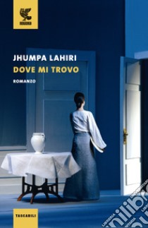 Dove mi trovo libro di Lahiri Jhumpa