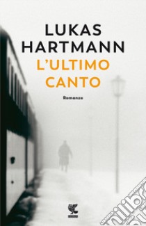 L'ultimo canto libro di Hartmann Lukas