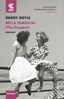 Bella famiglia! (The Snapper) libro di Doyle Roddy