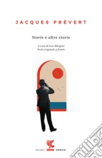 Storie e altre storie. Testo francese a fronte libro di Prévert Jacques; Margoni I. (cur.)