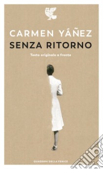 Senza ritorno. Testo spagnolo a fronte libro di Yáñez Carmen