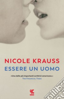 Essere un uomo libro di Krauss Nicole