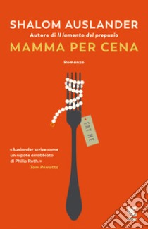 Mamma per cena libro di Auslander Shalom