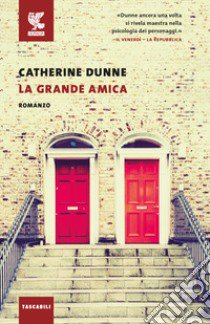 La grande amica libro di Dunne Catherine