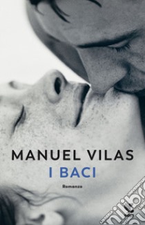 I baci libro di Vilas Manuel