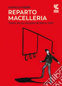 Reparto macelleria libro di Vichi Marco; Fabbri Monica