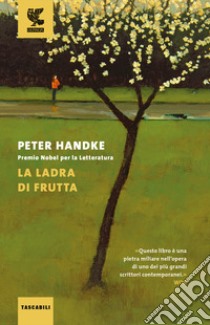 La ladra di frutta libro di Handke Peter