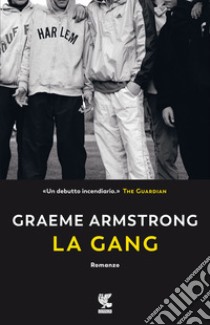 La gang libro di Armstrong Graeme