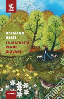 La maturità rende giovani libro di Hesse Hermann; Michels V. (cur.)