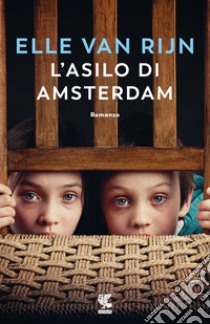 L'asilo di Amsterdam libro di Van Rijn Elle