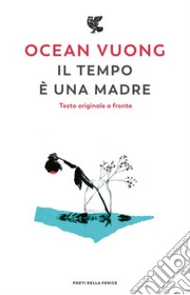 Il tempo è una madre. Testo originale a fronte libro di Vuong Ocean