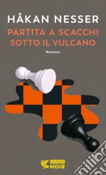 Partita a scacchi sotto il vulcano libro di Nesser Håkan