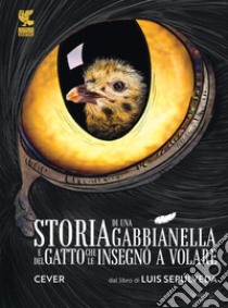 Storia di una gabbianella e del gatto che le insegnò a volare libro di Cever; Sepúlveda Luis