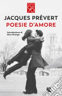 Poesie d'amore. Testo francese a fronte. Ediz. bilingue libro di Prévert Jacques