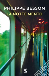 La notte mento libro di Besson Philippe