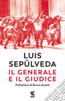 Il generale e il giudice libro di Sepúlveda Luis