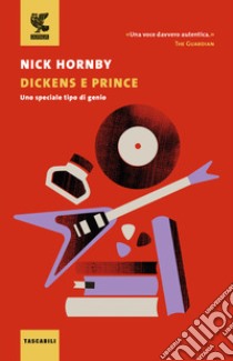 Dickens e Prince. Uno speciale tipo di genio libro di Hornby Nick