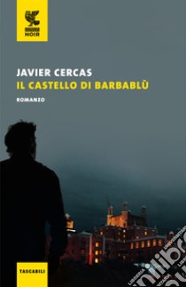 Il castello di Barbablù libro di Cercas Javier