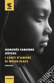 I canti d'amore di Wood Place libro di Jeffers Honorée Fanonne