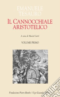 Il cannocchiale aristotelico libro di Tesauro Emanuele; Cutrì M. (cur.)