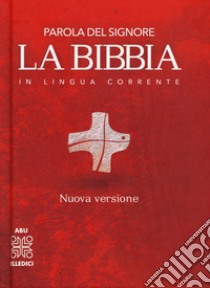 La Bibbia. Parola del Signore in lingua corrente libro