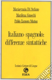 Italiano-spagnolo: differenze sintattiche libro di Di Stefano Mariagrazia - Gnocchi Marilena - Zamora Munoz Pablo