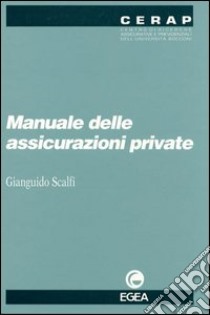 Manuale delle assicurazioni private libro di Scalfi Gianguido