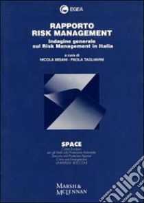 Rapporto risk management. Indagine generale sul risk management in Italia libro di Misani N. (cur.); Tagliavini P. (cur.)