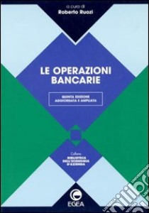 Le operazioni bancarie libro di Ruozi R. (cur.)