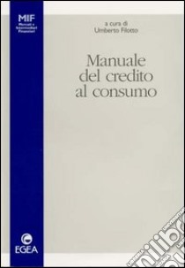 Manuale del credito al consumo libro di Filotto U. (cur.)