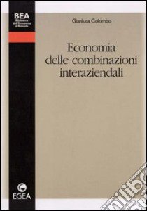 Economia delle combinazioni interaziendali libro di Colombo Gianluca