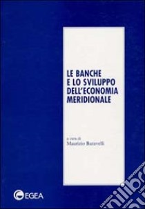 Le banche e lo sviluppo dell'economia meridionale libro