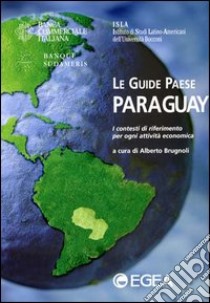 Paraguay. I contesti di riferimento per ogni attività economica libro di Brugnoli A. (cur.)