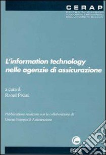 L'information technology nelle agenzie di assicurazione libro di Pisani R. (cur.)