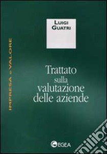 Trattato sulla valutazione delle aziende libro di Guatri Luigi