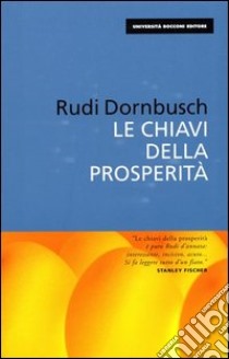 Le chiavi della prosperità libro di Dornbusch Rudiger