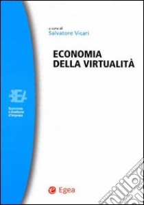 Economia della virtualità libro di Vicari S. (cur.)